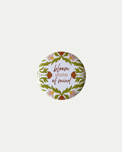 Bloom State of Mind Button Pin