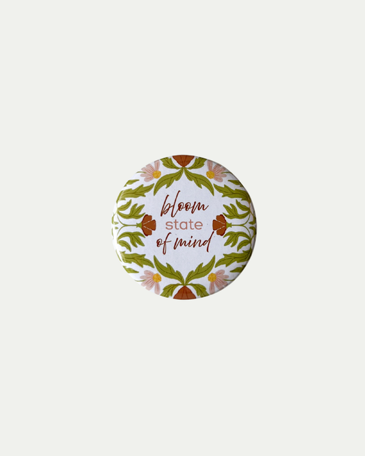 Bloom State of Mind Button Pin