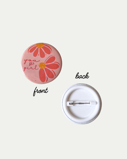You Go Girl Button Pin