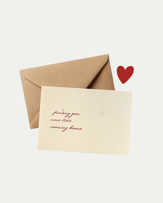 Finding You Was Like Coming Home Greeting Card